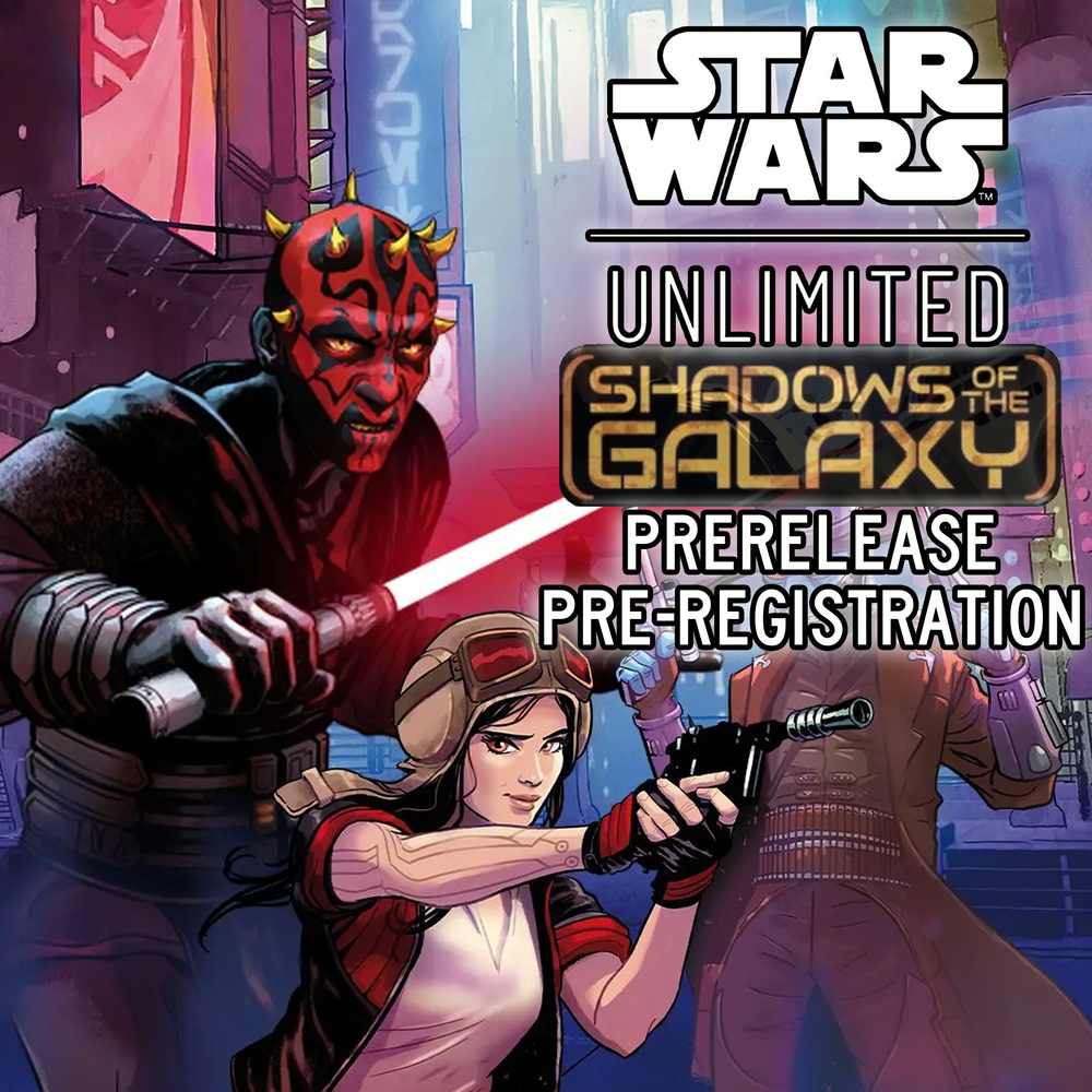SWU - Shadows of the Galaxy SAT JUL6 6PM Prerelease LIMIT 1