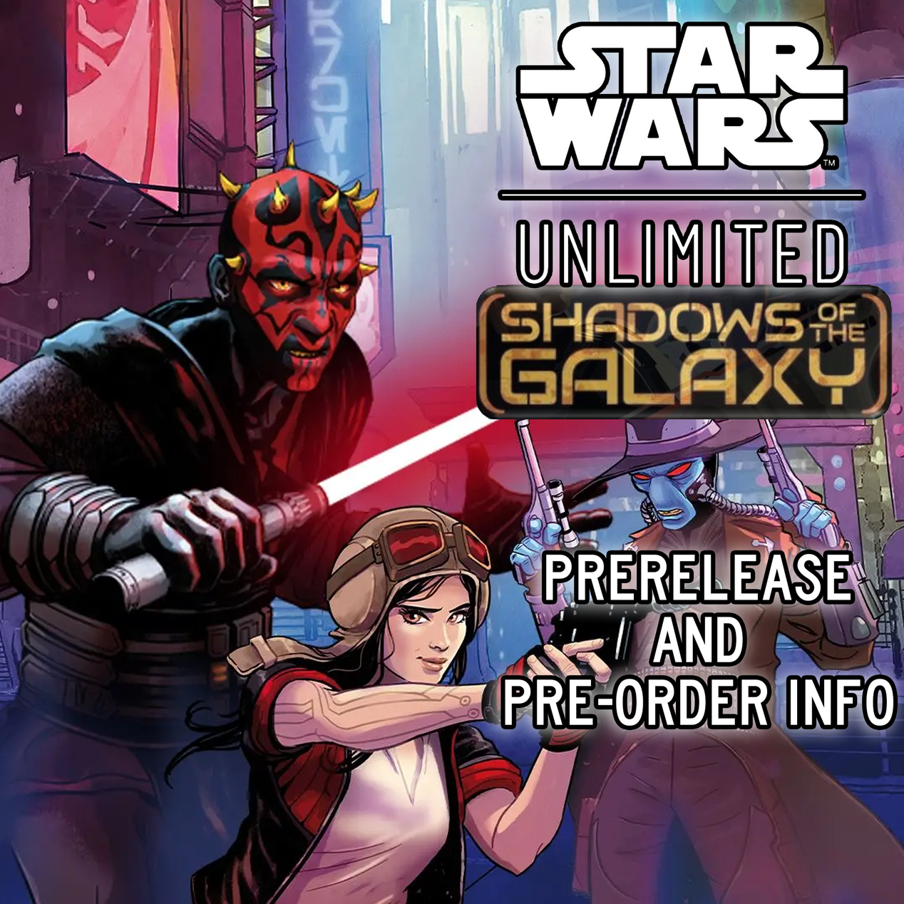 Star Wars Unlimited - Shadows of the Galaxy Pre-Order and Prerelease