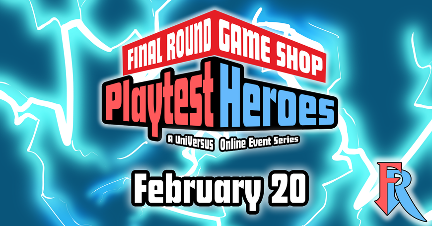 Playtest Heroes - An Online UniVersus Event Series!