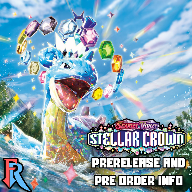 Stellar Crown Prerelease and Pre-Order Info!