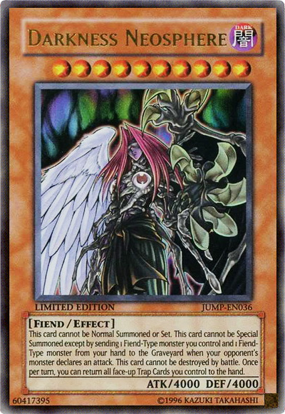 yugioh darkness neosphere deck 5D's Shonen Jump JUMP-EN036 Ultra Rare Promo Card : Toys & Games Type monster from your hand to the Graveyard when your opponents monster declares an attack Card Gallery:Darkness Neosphere | Yu-Gi-Oh!